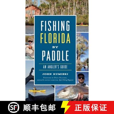【3-4周达】Fishing Florida by Paddle: An Angler's Guide [9781540241108]
