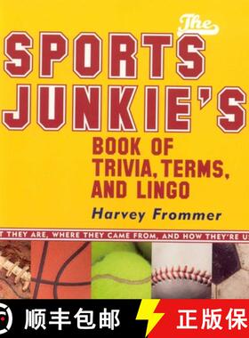 【3-4周达】The Sports Junkie's Book of Trivia, Terms, and Lingo : What They Are, Where They Came From... [9781589792555]
