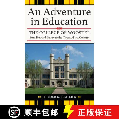 【3-4周达】精装 An Adventure in Education – The College of Wooster from Howard Lowry to the Twenty–... [9781606352458]