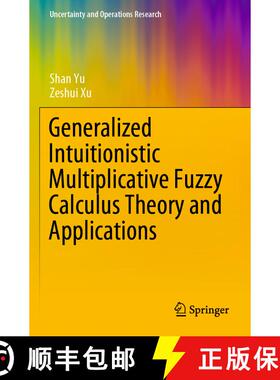 【3-4周达】Generalized Intuitionistic Multiplicative Fuzzy Calculus Theory and Applications [9789811556142]