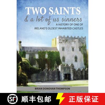 【3-4周达】Two Saints & a Lot of Us Sinners: A History of One of Ireland's Oldest Inhabited Castles [9781912328598]
