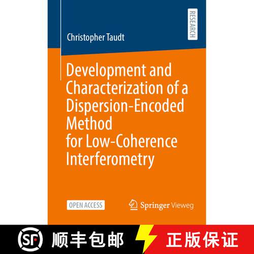 【3-4周达】Development and Characterization of a Dispersion-Encoded Method for Low-Coherence Interfer... [9783658359256]