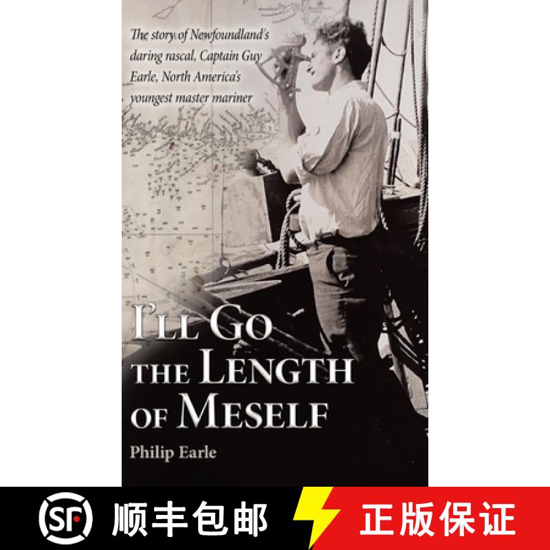 预订 I'll Go the Length of Meself: The Story of Newfoundland's Daring Rascal, Captain Guy Earle, Nort... [9780228869603]