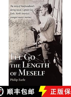 预订 I'll Go the Length of Meself: The Story of Newfoundland's Daring Rascal, Captain Guy Earle, Nort... [9780228869603]