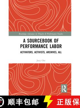 【3-4周达】A Sourcebook of Performance Labor: Activators, Activists, Archives, All [9781032303246]