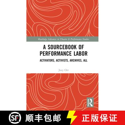 【3-4周达】A Sourcebook of Performance Labor: Activators, Activists, Archives, All [9781032303246]