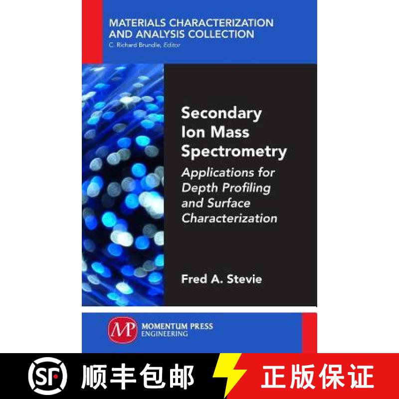 【3-4周达】Secondary Ion Mass Spectrometry: Applications for Depth Profiling and Surface Characteriza... [9781606505885]