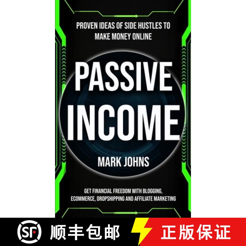 预订 Passive Income: Proven Ideas Of Side Hustles To Make Money Online (Get Financial Freedom With Bl... [9781774856017]