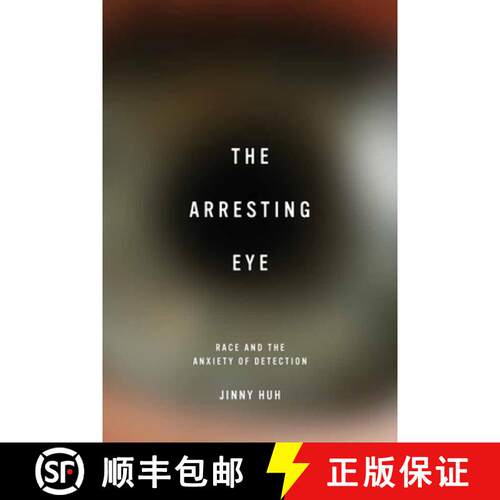 【3-4周达】The Arresting Eye: Race and the Anxiety of Detection [9780813937021]