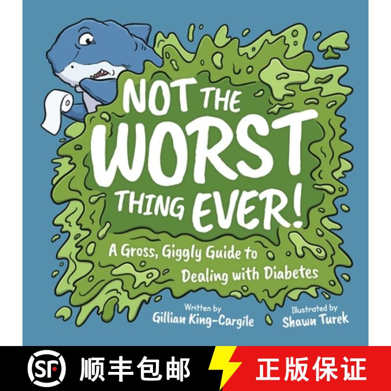 【3-4周达】Not The Worst Thing Ever!: A Gross, Giggly Guide to Dealing with Diabetes [9781957266008]