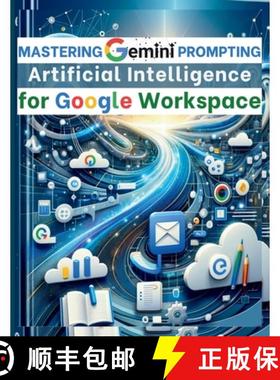预订 Mastering Gemini Artificial Intelligence Prompting for Google Workspace: AI Prompt Guide 101 Ess... [9781998402342]