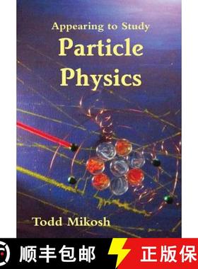 【3-4周达】Appearing to Study Particle Physics [9781304533173]