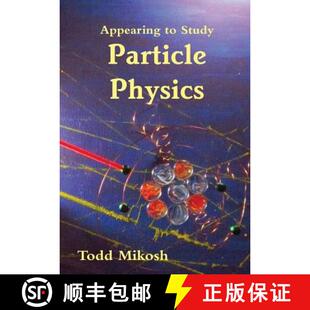 【3-4周达】Appearing to Study Particle Physics [9781304533173]