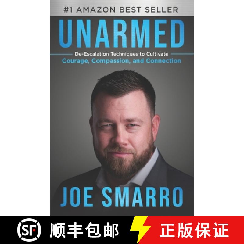 【3-4周达】Unarmed: De-Escalation Techniques to Cultivate Courage, Compassion, and Connection [9781963793246]