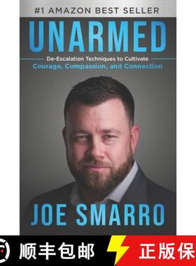 预订 Unarmed: De-Escalation Techniques to Cultivate Courage, Compassion, and Connection [9781963793246]