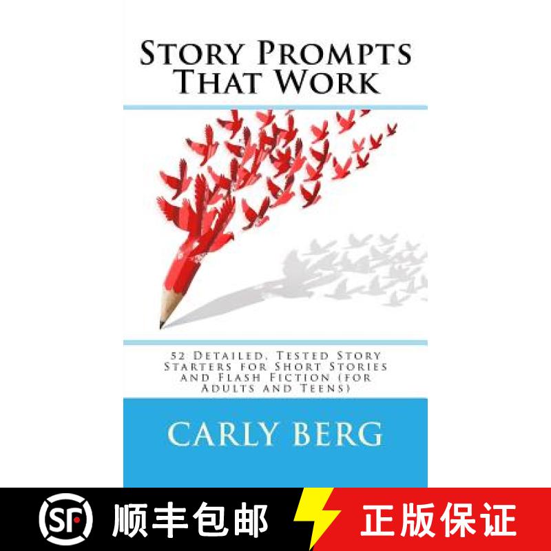 【3-4周达】Story Prompts That Work: 52 Detailed, Tested Story Starters for Short Stories and Flash Fi... [9780996254755]