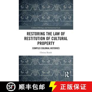 【3-4周达】Restoring the Law of Restitution of Cultural Property: Complex Colonial Histories [9781032952604]