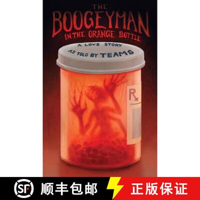 【3-4周达】Boogeyman in the Orange Bottle: A Love Story as Told by (Teams) [9780692101322]