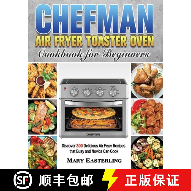 【3-4周达】Chefman Air Fryer Toaster Oven Cookbook for Beginners [9781801246545]