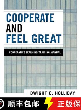 预订 Cooperate and Feel Great : Cooperative Learning Training Manual [9780761830191]