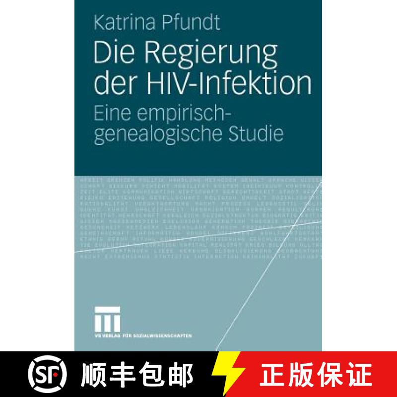 【3-4周达】Die Regierung der HIV-Infektion : Eine empirisch-genealogische Studie [9783531170954]