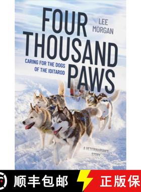 【3-4周达】Four Thousand Paws - Caring for the Dogs of the Iditarod: A Veterinarian's Story [9781324091394]