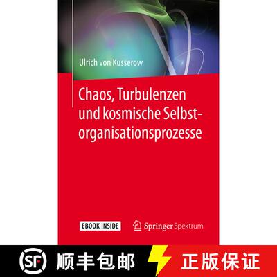 【3-4周达】Chaos, Turbulenzen und kosmische Selbstorganisationsprozesse [9783662558942]