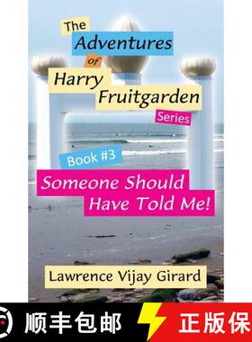 【3-4周达】The Adventures of Harry Fruitgarden: Someone Should Have Told Me! [9780984896202]