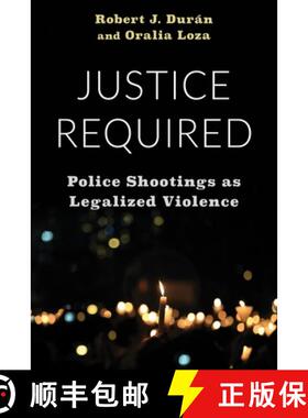 【3-4周达】Justice Required: Police Shootings as Legalized Violence [9780231202114]