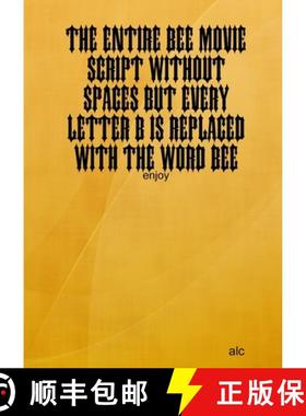 【3-4周达】The Entire Bee Movie Script Without Spaces But Every Letter B Is Replaced With The Word Bee [9781365671692]
