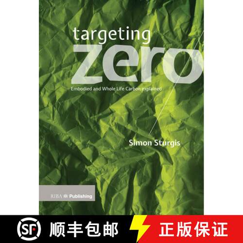 【3-4周达】Targeting Zero: Whole Life and Embodied Carbon Strategies for Design Professionals [9781859466438]