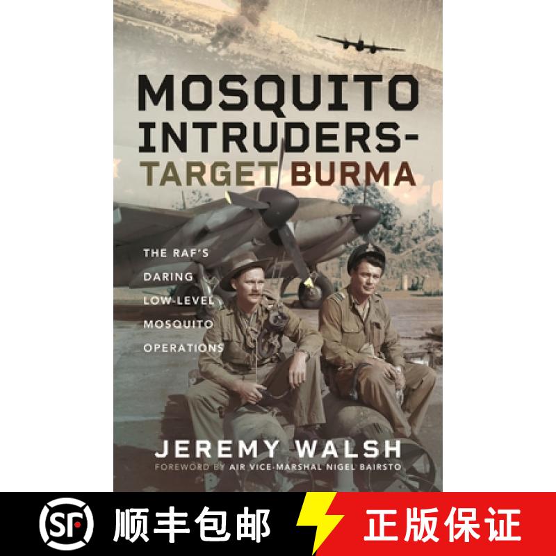 【3-4周达】Mosquito Intruders - Target Burma: The Raf's Daring Low-Level Mosquito Operations [9781399052658]