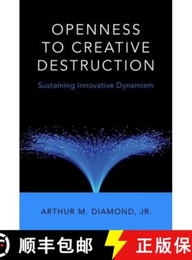 【3-4周达】Openness to Creative Destruction: Sustaining Innovative Dynamism [9780190263676]