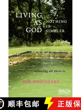 预订 Living As God: Nothing Is Simpler [9789081965804]