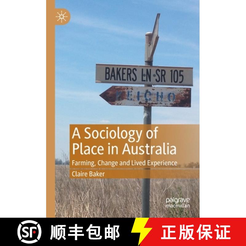 【3-4周达】A Sociology of Place in Australia : Farming, Change and Lived Experience [9789813362420]