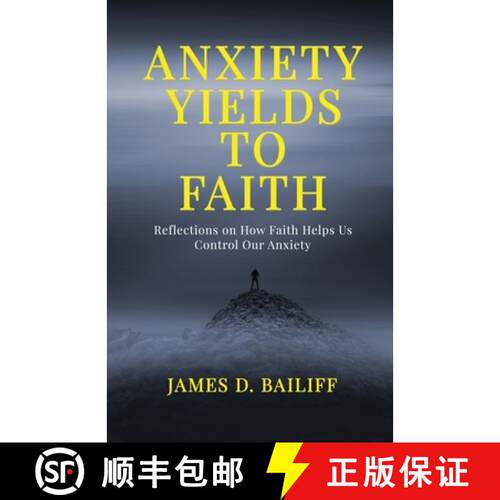 【3-4周达】Anxiety Yields to Faith: Reflections on How FAITH Helps Us  Control Our Anxiety [9781962730471]