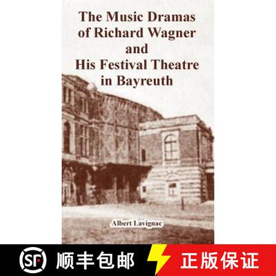 【3-4周达】Music Dramas of Richard Wagner and His Festival Theatre in Bayreuth, The [9781410223821]