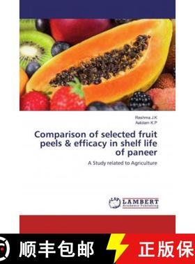 预订 Comparison of selected fruit peels & efficacy in shelf life of paneer [9786200784834]