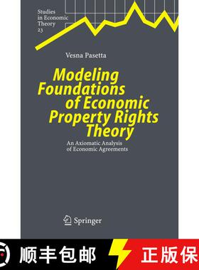 【3-4周达】Modeling Foundations of Economic Property Rights Theory : An Axiomatic Analysis of Economi... [9783540245520]