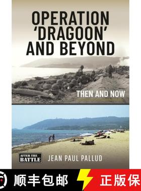 【3-4周达】Operation 'Dragoon' and Beyond: Then and Now [9781399046114]