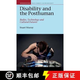 【3-4周达】Disability and the Posthuman: Bodies, Technology, and Cultural Futures [9781789621655]