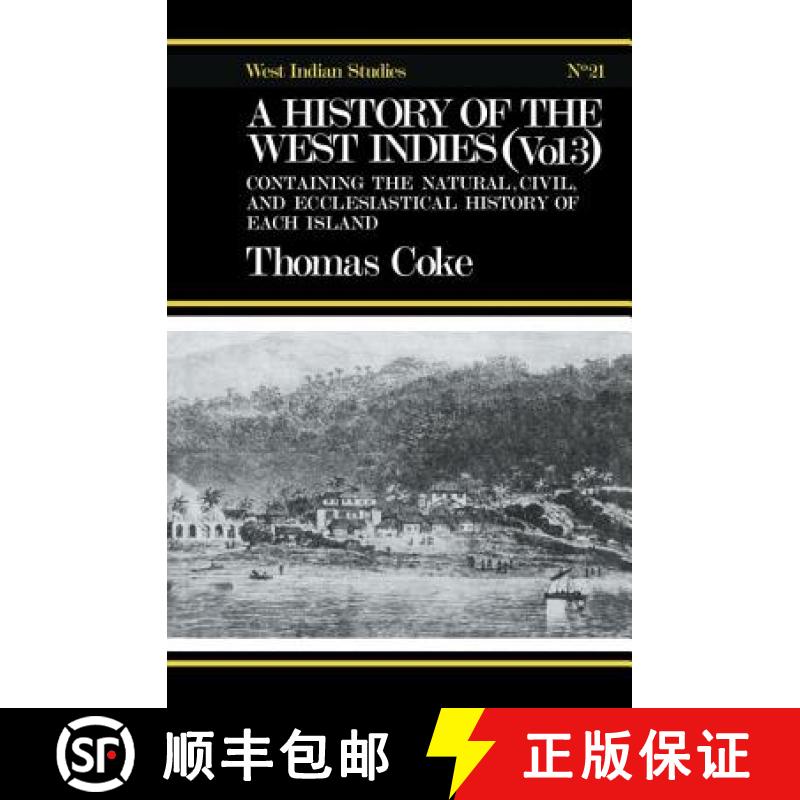 【3-4周达】A History of the West Indies : Containing the Natural, Civil and Ecclesiastical History of... [9781138011069]
