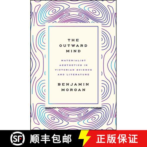 【3-4周达】精装 The Outward Mind – Materialist Aesthetics in Victorian Science and Literature [9780226442112]