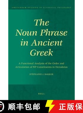 预订 The Noun Phrase in Ancient Greek: A Functional Analysis of the Order and Articulation of NP Cons... [9789004177222]