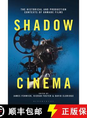 【3-4周达】Shadow Cinema: The Historical and Production Contexts of Unmade Films [9781501370960]