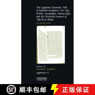 【3-4周达】The Egyptian Historian 'Abd al-Rahman al-Jabarti: His Life, Works, Autographs, Manuscripts... [9780198722243]