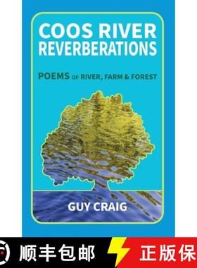 预订 Coos River Reverberations: Poems of River, Farm, and Forest [9781733496827]