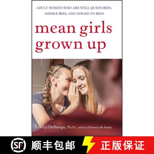 【3-4周达】Mean Girls Grown Up: Adult Women Who Are Still Queen Bees, Middle Bees, And Afraid-To-Bees... [9780470168752]