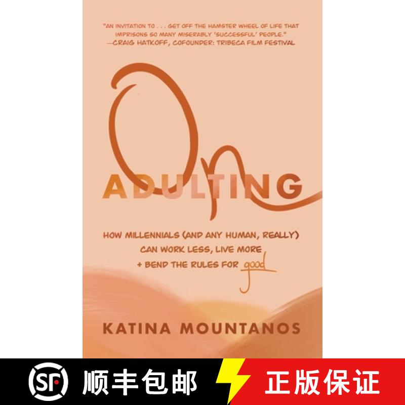 【3-4周达】On Adulting: How Millennials (and Any Human, Really) Can Work Less, Live More, and Bend th... [9781510758827]