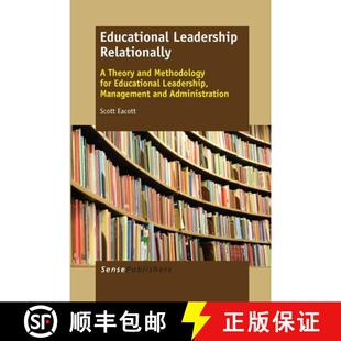 预订 Educational Leadership Relationally: A Theory and Methodology for Educational Leadership, Manage... [9789462099098]